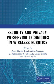Title: Security and Privacy-Preserving Techniques in Wireless Robotics, Author: Amit Kumar Tyagi