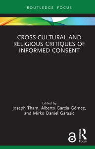 Title: Cross-Cultural and Religious Critiques of Informed Consent, Author: Joseph Tham