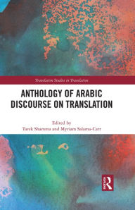 Title: Anthology of Arabic Discourse on Translation, Author: Tarek Shamma