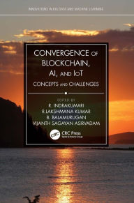 Title: Convergence of Blockchain, AI, and IoT: Concepts and Challenges, Author: R. Indrakumari