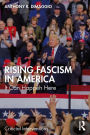 Rising Fascism in America: It Can Happen Here