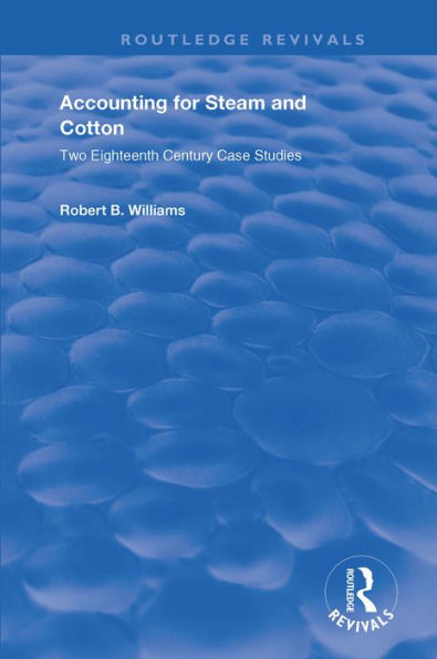 Accounting for Steam and Cotton: Two Eighteenth Century Case Studies