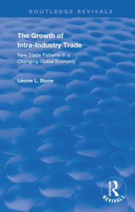 Title: The Growth of Intra-Industry Trade: New Trade Patterns in a Changing Global Economy, Author: Leonie L. Stone