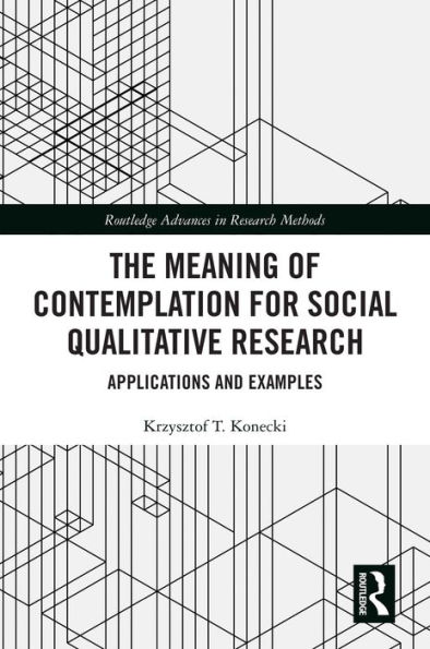 The Meaning of Contemplation for Social Qualitative Research: Applications and Examples
