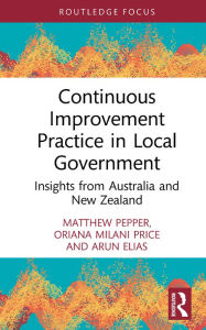 Title: Continuous Improvement Practice in Local Government: Insights from Australia and New Zealand, Author: Matthew Pepper