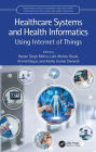 Healthcare Systems and Health Informatics: Using Internet of Things