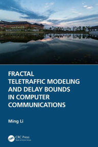 Title: Fractal Teletraffic Modeling and Delay Bounds in Computer Communications, Author: Ming Li