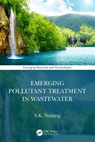 Title: Emerging Pollutant Treatment in Wastewater, Author: S.K. Nataraj