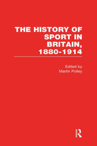 Title: The History of Sport in Britain 1880-1914 V2, Author: Martin Polley