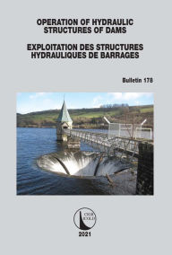 Title: Operation of Hydraulic Structures of Dams / Exploitation des Structures Hydrauliques de Barrages: Bulletin 178, Author: ICOLD CIGB