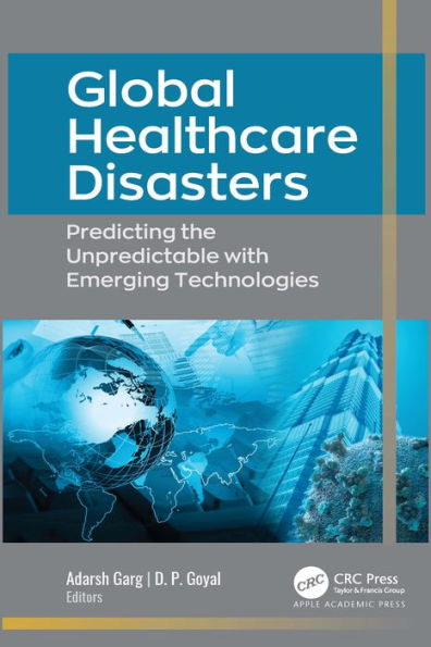 Global Healthcare Disasters: Predicting the Unpredictable with Emerging Technologies
