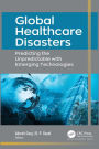 Global Healthcare Disasters: Predicting the Unpredictable with Emerging Technologies