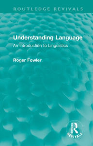 Title: Understanding Language: An Introduction to Linguistics, Author: Roger Fowler