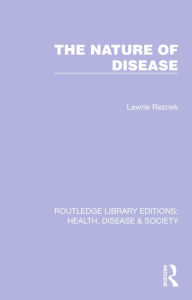 Title: The Nature of Disease, Author: Lawrie Reznek