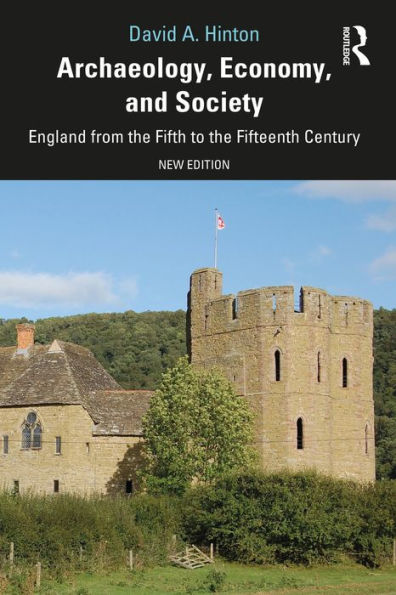 Archaeology, Economy, and Society: England from the Fifth to the Fifteenth Century