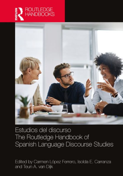 Estudios del discurso / The Routledge Handbook of Spanish Language Discourse Studies