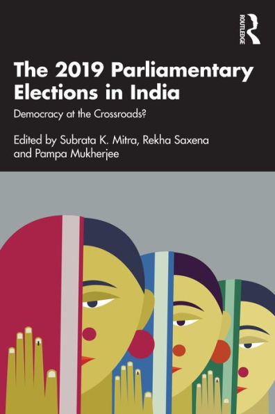 The 2019 Parliamentary Elections in India: Democracy at the Crossroads?