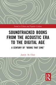 Title: Soundtracked Books from the Acoustic Era to the Digital Age: A Century of 