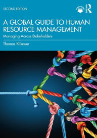 Title: A Global Guide to Human Resource Management: Managing Across Stakeholders, Author: Thomas Klikauer