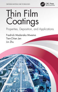 Title: Thin Film Coatings: Properties, Deposition, and Applications, Author: Fredrick Madaraka Mwema