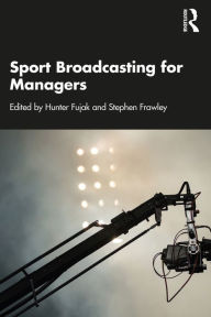 Title: Sport Broadcasting for Managers, Author: Hunter Fujak