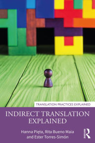 Title: Indirect Translation Explained, Author: Hanna Pieta