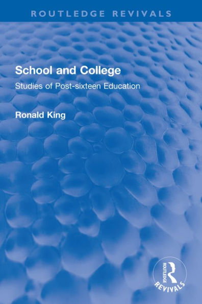 School and College: Studies of Post-sixteen Education