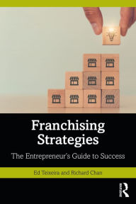 Title: Franchising Strategies: The Entrepreneur's Guide to Success, Author: Ed Teixeira
