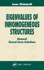 Title: Eigenvalues of Inhomogeneous Structures: Unusual Closed-Form Solutions, Author: Isaac Elishakoff