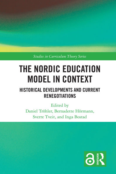 The Nordic Education Model in Context: Historical Developments and Current Renegotiations