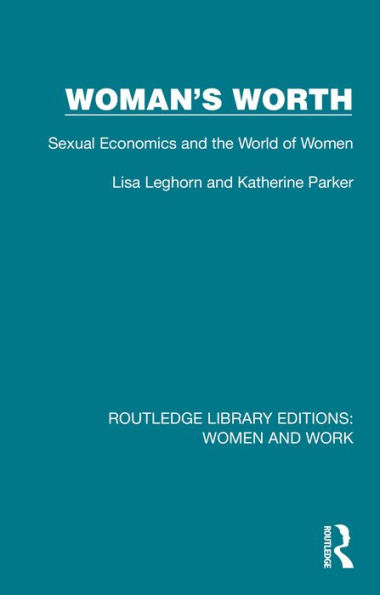 Woman's Worth: Sexual Economics and the World of Women