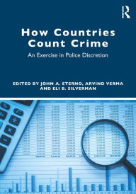 Title: How Countries Count Crime: An Exercise in Police Discretion, Author: John A. Eterno