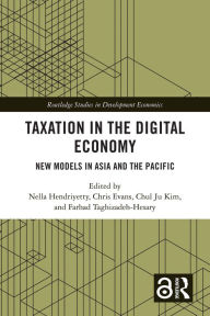 Title: Taxation in the Digital Economy: New Models in Asia and the Pacific, Author: Nella Hendriyetty