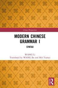 Title: Modern Chinese Grammar I: Syntax, Author: WANG Li