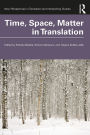 Time, Space, Matter in Translation