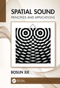 Title: Spatial Sound: Principles and Applications, Author: Bosun Xie