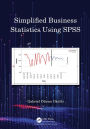 Simplified Business Statistics Using SPSS