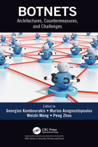 Title: Botnets: Architectures, Countermeasures, and Challenges, Author: Georgios Kambourakis
