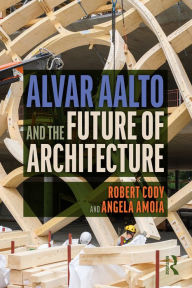 Title: Alvar Aalto and the Future of Architecture, Author: Robert Cody