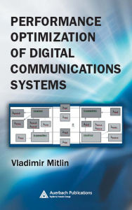 Title: Performance Optimization of Digital Communications Systems, Author: Vladimir Mitlin