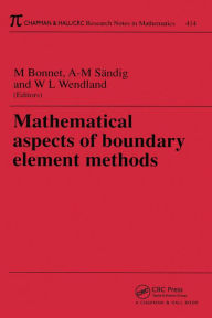 Title: Mathematical Aspects of Boundary Element Methods, Author: Marc Bonnet