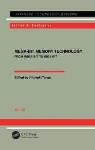 Title: Mega-Bit Memory Technology - From Mega-Bit to Giga-Bit: From Mega-Bit to Giga-Bit, Author: Hiroyuki Tango