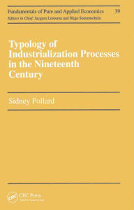 Title: Typology of Industrialization Processes in the Nineteenth Century, Author: A. Joseph Pollard