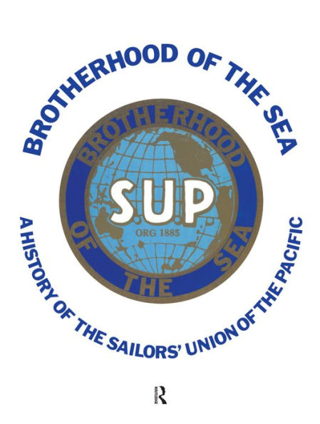 Brotherhood of the Sea: A History of the Sailors' Union of the Pacific, 1885-1985