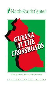 Title: Guyana at the Crossroads, Author: Dennis Watson