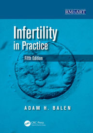 Title: Infertility in Practice, Author: Adam H Balen
