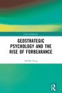Geostrategic Psychology and the Rise of Forbearance