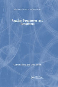 Title: Regular Sequences and Resultants, Author: Gunter Scheja