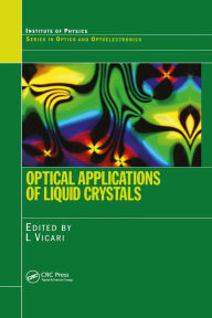 Title: Optical Applications of Liquid Crystals, Author: L Vicari