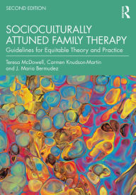 Title: Socioculturally Attuned Family Therapy: Guidelines for Equitable Theory and Practice, Author: Teresa McDowell